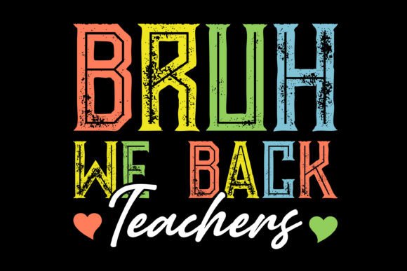 Bruh We Back Teachers T-shirt Design: A Modern Statement for Educators