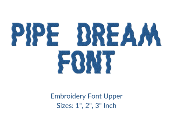 Pipe Dream Font Embroidery Design Guide