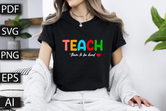 Teacher SVG Teach Them to Be Kind: A Resource for Fostering Compassion in Education
